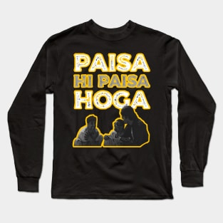 Paisa Hi Paisa Hoga Funny Bollywood Meme Long Sleeve T-Shirt